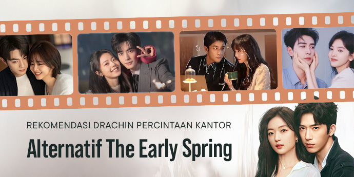 Nungguin The Early Spring? Ini 4 Drachin Soal Percintaan di Kantor untuk Kamu Tonton