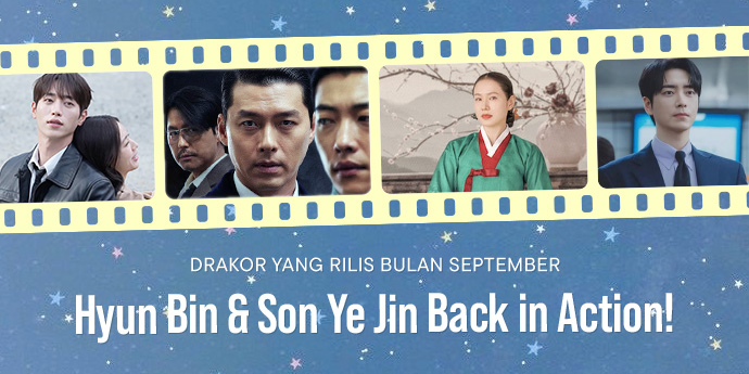 5 Drakor yang Rilis Bulan September, Hyun Bin dan Son Ye Jin Back in Action!