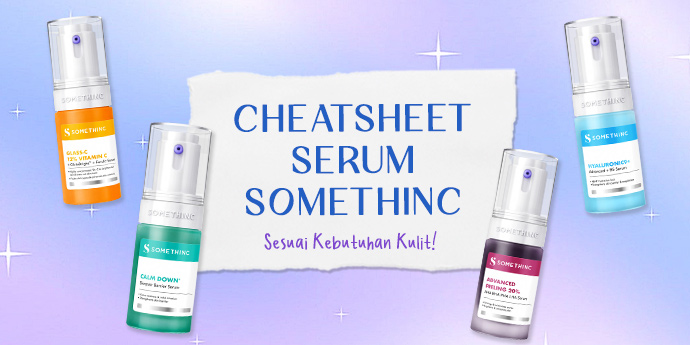 Panduan Lengkap Pilih Serum Somethinc Sesuai Kebutuhan Kulit, Jangan Sampai Salah!