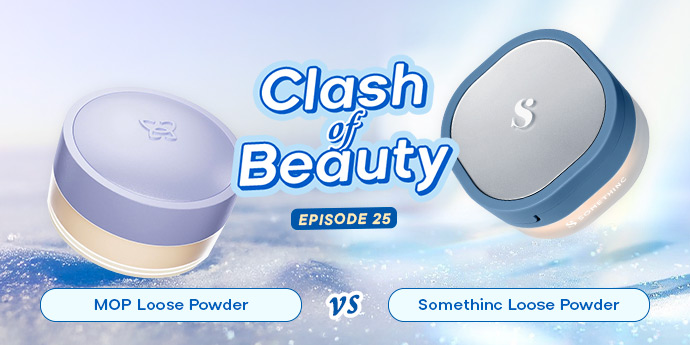 Clash of Beauty Loose Powder Somethinc vs. Mother of Pearl: Mana yang Efek Blurringnya Paling Juara?