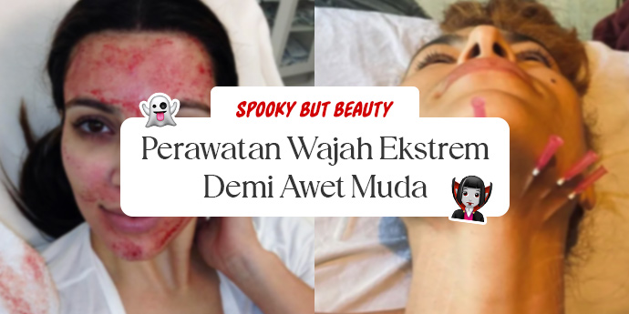 Spooky but Beauty: 5 Perawatan Ekstrem Wajah Demi Terlihat Awet Muda