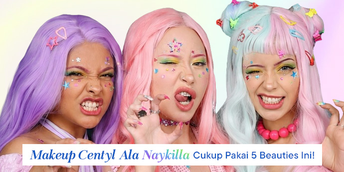 Makeup Centyl Ala Naykilla, Cukup Pakai 5 Beauties Ini!