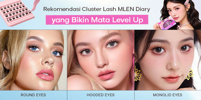 Rekomendasi 5 Cluster Lash MLEN Diary yang Paling Bikin  Mata Level Up!