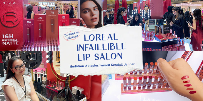 Pertama di Indonesia: Loreal Infaillible Lip Salon, Sekaligus Launching 2 Shade Favorit Kendall Jenner