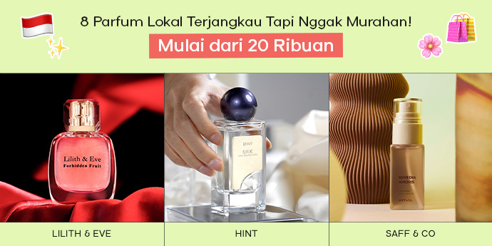 8 Parfum Lokal Terjangkau, Mulai dari 20 Ribuan: Murah Tapi Nggak Murahan!