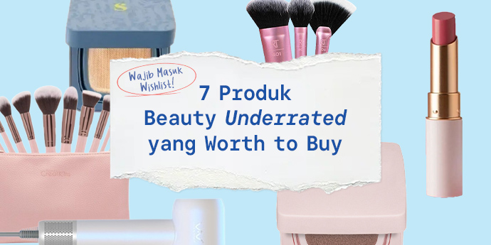 7 Produk Beauty Underrated yang Diam-Diam Worth to Buy