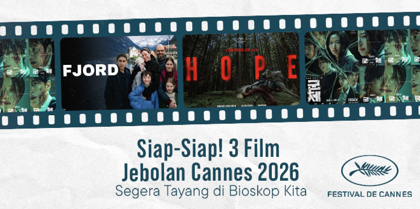 3 Film Jebolan Cannes 2026 Ini Segera Tayang di Bioskop Kita, Siap-Siap!