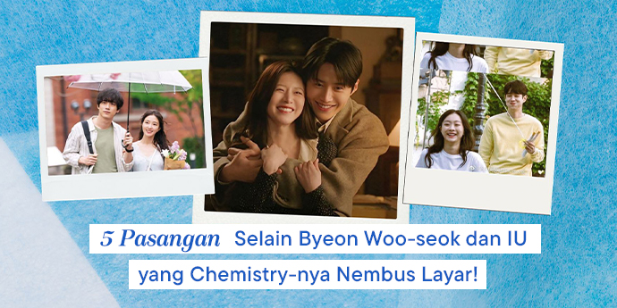5 Pasangan Drakor Selain Byeon Woo-seok dan IU yang Chemistry-nya Nembus Layar!