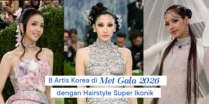 8 Korea Idol di Met Gala 2026, Hairstyle Ikonik, Bikin Pangling