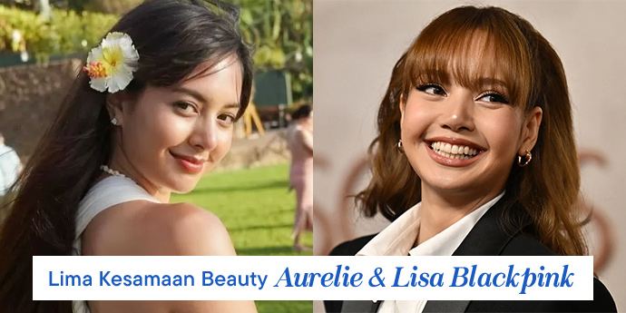 Lima Kesamaan Beauty antara Aurelie dan Lisa Blackpink!