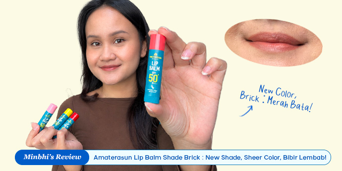 Review Amaterasun Lip Balm SPF 50+ PA+++: New Shade, Sheer Color, Bibir Anti Pecah-Pecah!
