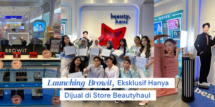 Intip Serunya Launching Browit, Brand Eksklusif yang Kini Hadir di Store Beautyhaul!