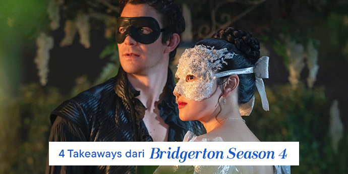4 Takeaways dari Bridgerton Season 4, Super Berbeda dari Zaman Now!