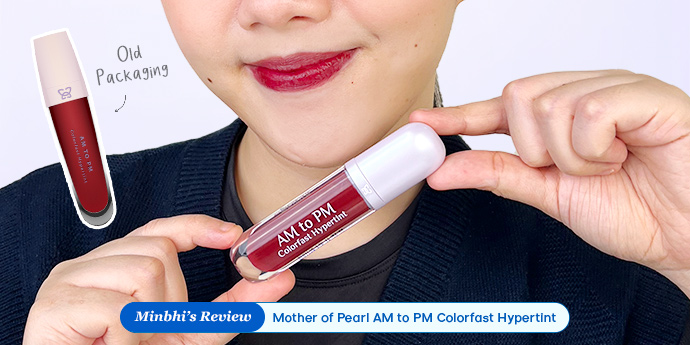Review Mother of Pearl AM to PM Colorfast Hypertint: Kemasan Baru Anti Bleberan!