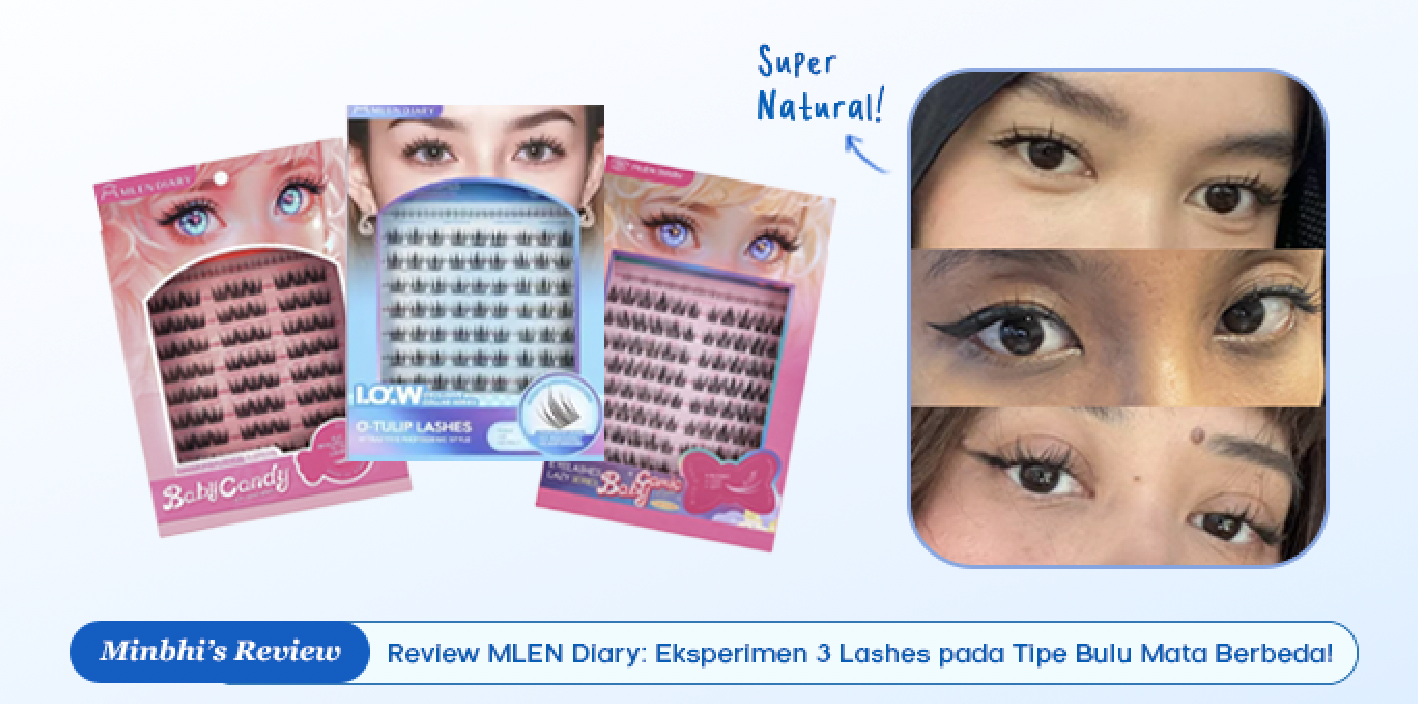 Review MLEN Diary: Eksperimen 3 Lashes pada Tipe Bulu Mata Berbeda