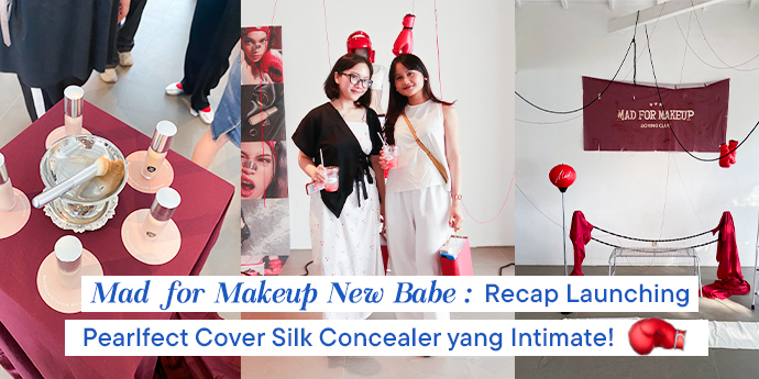 Mad for Makeup New Babe: Recap Launching Pearlfect Cover Silk Concealer yang Super Intimate!