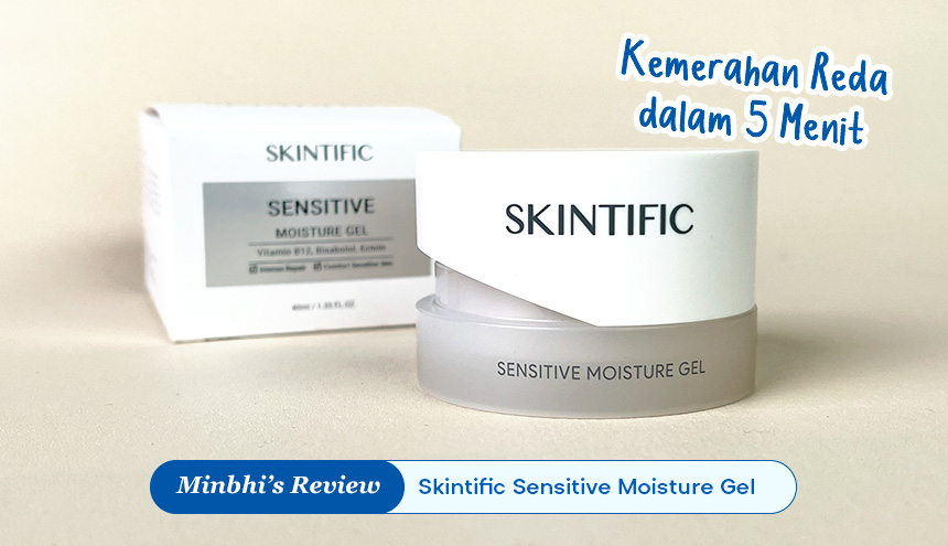 Review Skintific Sensitive Moisture Gel: Redakan Kemerahan dalam 5 Menit