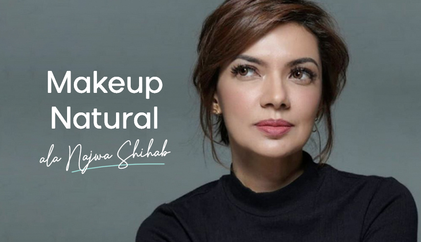 Tips Makeup Natural Ala Najwa Shihab!