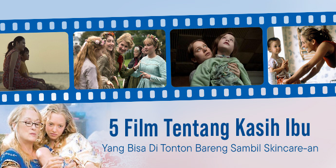 Rekomendasi Film & Beauties yang Seru untuk Berbagi di Hari Ibu