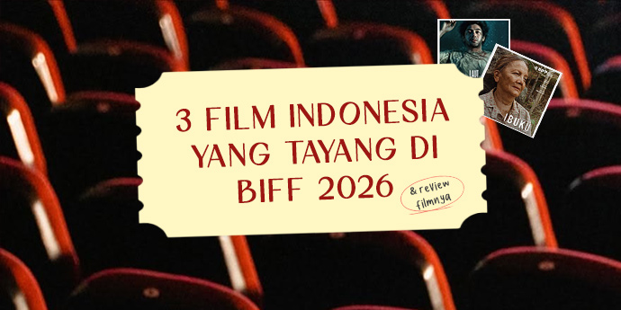 Review Tiga Film Indonesia yang Tayang di Busan International Film Festival 2026!