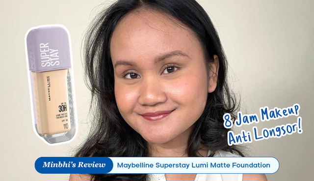 Uji Ketahanan Maybelline Superstay Lumi Matte Foundation: 8 Jam Makeup Anti Longsor!