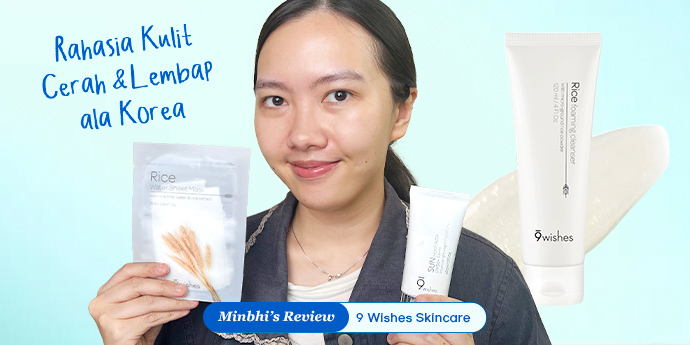 Review 9 Wishes Skincare: Brand Korea dengan 100% Rice Extract untuk Kulit Cerah dan Lembap!