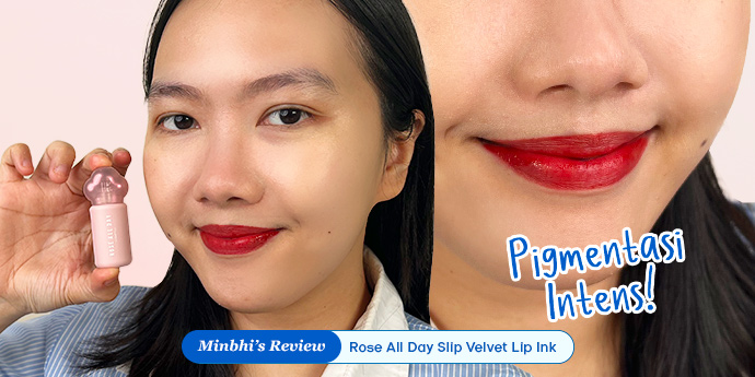 Review Rose All Day Slip Velvet Lip Ink: Pigmentasi Intens, Stain Finish, Minimal Transfer!