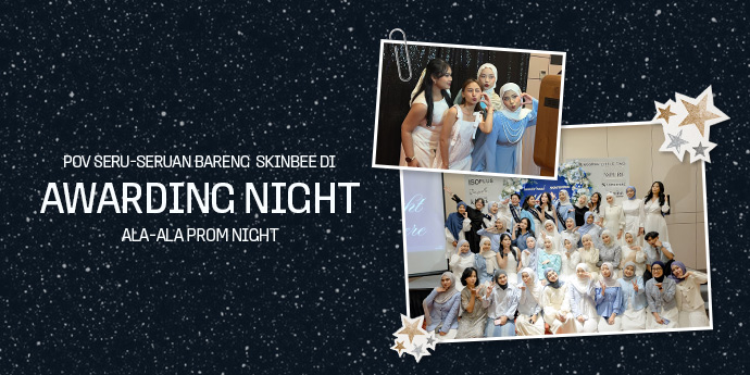 POV Seru-seruan bareng Skinbee di Awarding Night