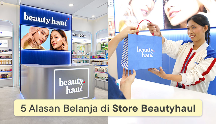 5 Alasan Kamu Harus Borong Beauties di Offline Store Beautyhaul