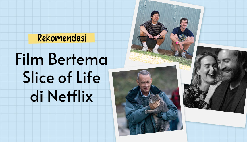 10 Rekomendasi Film Bertema Slice of Life di Netflix