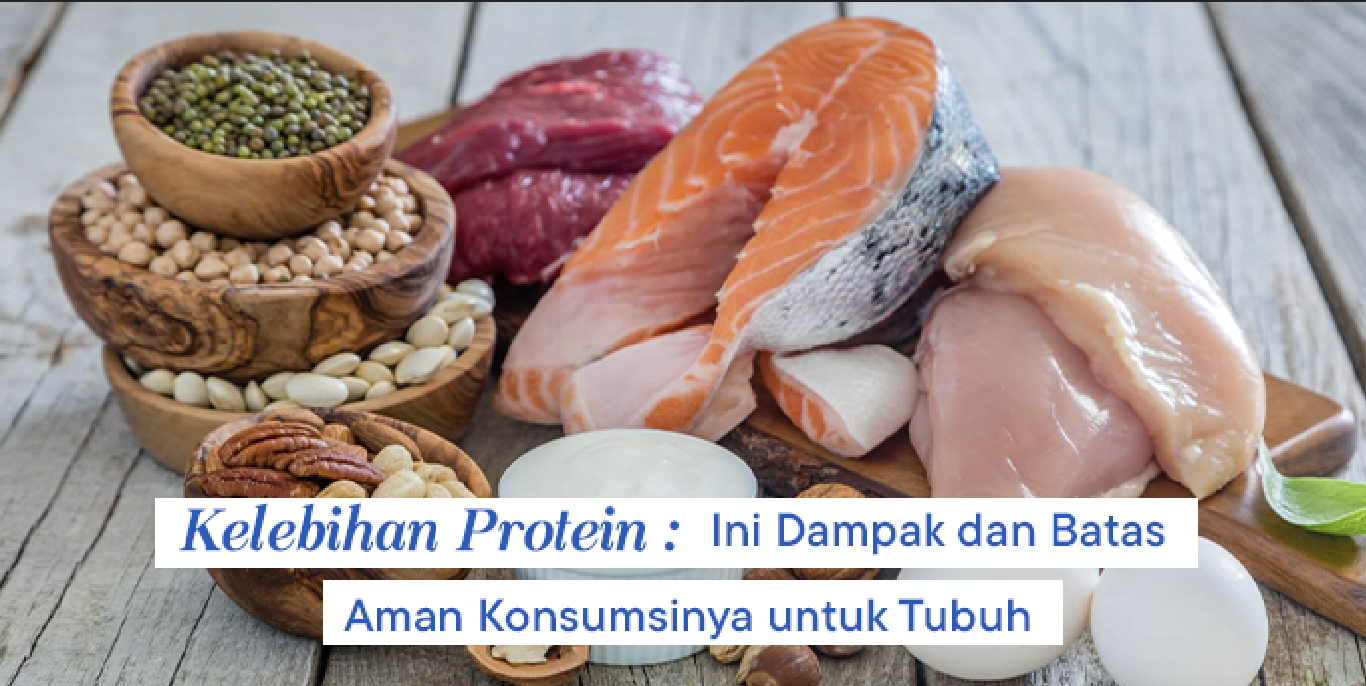 Kelebihan Protein: Ini Dampak dan Batas Aman Konsumsinya untuk Tubuh