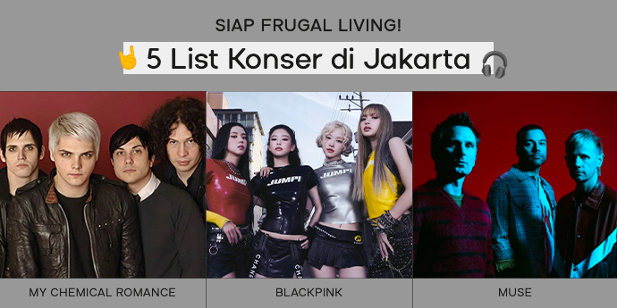 Siap Frugal Living demi Nonton 5 Konser Ini di Jakarta, Mulai dari My Chemical Romance sampai Muse!