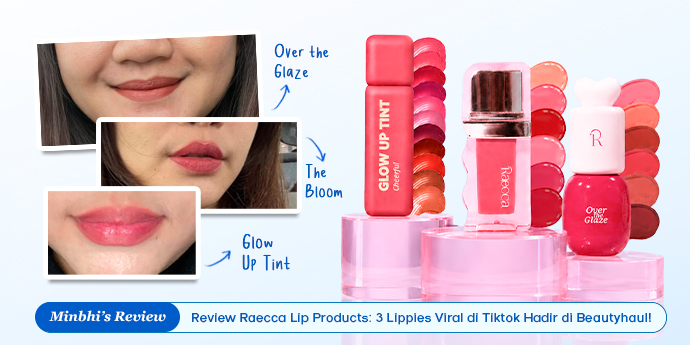 Review Raecca Lip Products: 3 Lippies Viral di Tiktok Hadir di Beautyhaul!