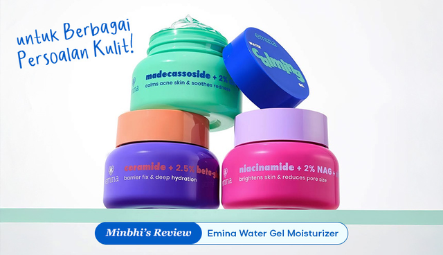 Review Emina Water Gel Moisturizer: Pelembap Ringan yang Cocok untuk Berbagai Persoalan Kulit!