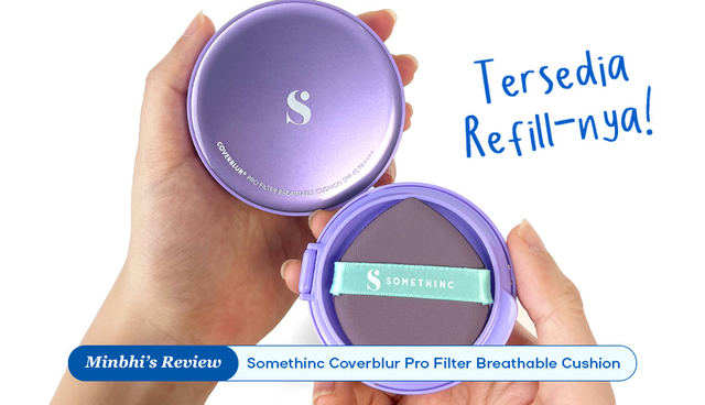 Somethinc Coverblur Pro Filter Breathable Cushion SPF 40 PA++++: Tersedia dalam Kemasan Refill, Super Ekonomis!