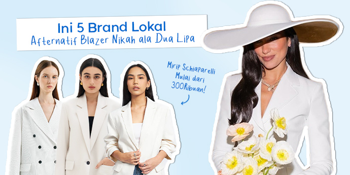 Blazer Nikah ala Dua Lipa, Ini 5 Alternatif Brand Lokal yang Mirip Schiaparelli Mulai dari 300Ribuan!