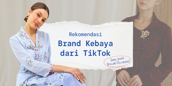 Rekomendasi Kebaya Brand dari Tiktok, Save Buat Next Special Occasion!