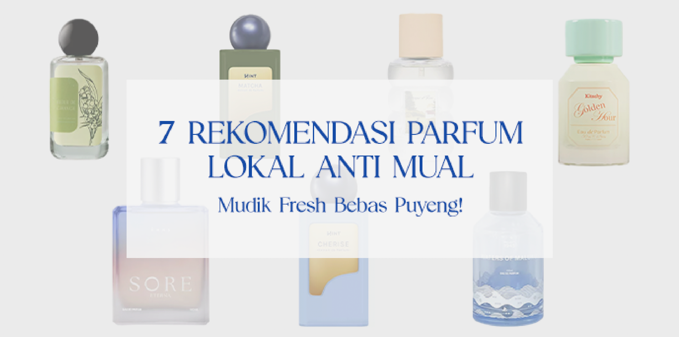 7 Rekomendasi Parfum Lokal Anti Mual, Mudik Fresh Bebas Puyeng!