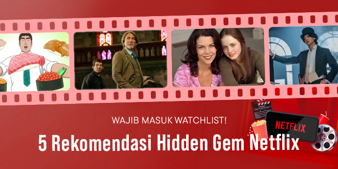 Rekomendasi Hidden Gem Netflix: 5 Film & Series yang Wajib Masuk Watchlist