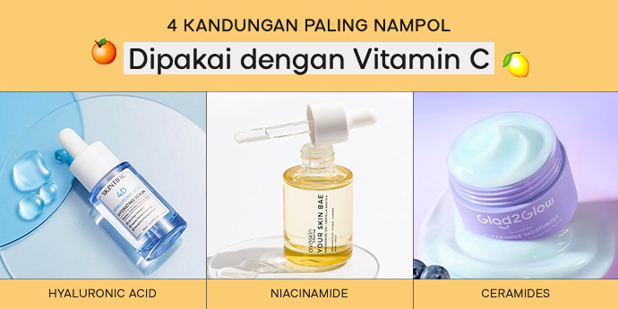 4 Kandungan Paling Nampol Dipakai dengan Vitamin C, Wajib Paham!