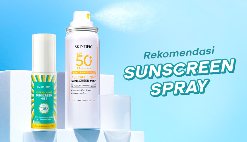 Rekomendasi Sunscreen Spray Terbaik yang Gak Bikin Makeup Rusak!