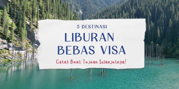 5 Destinasi Liburan Bebas Visa Viral Versi Tiktok, Catat Buat Tujuan Selanjutnya!