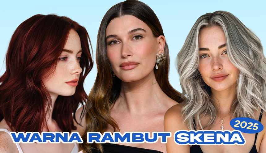 4 Warna Rambut Paling Skena Tahun 2025
