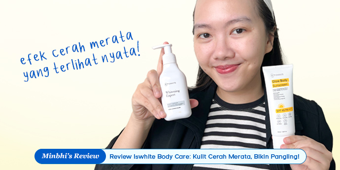 Review Iswhite Body Care: Kulit Cerah Merata, Bikin Pangling!
