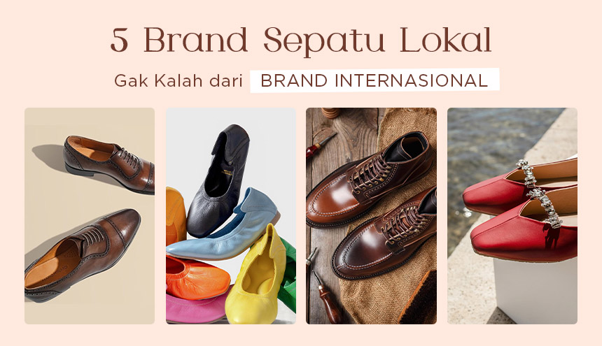 5 Brand Sepatu Lokal Termahal yang Kualitas yang Gak Kalah dari Brand Internasional