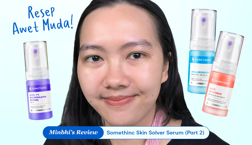 Review Serum Somethinc Level 1% Encapsulated Retinol, Hyaluronic 9+, Salicylic Acid: Resep Awet Muda!