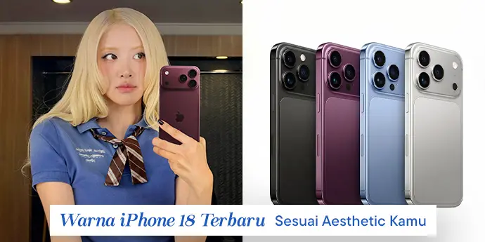 4 Warna iPhone 18 Sesuai Aesthetic Kamu, Pilih yang Mana?