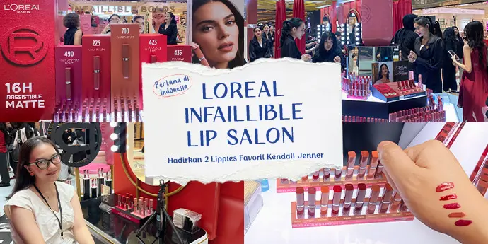 Pertama di Indonesia: Loreal Infaillible Lip Salon, Sekaligus Launching 2 Shade Favorit Kendall Jenner