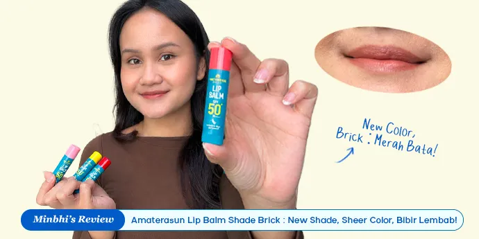 Review Amaterasun Lip Balm SPF 50+ PA+++: New Shade, Sheer Color, Bibir Anti Pecah-Pecah!