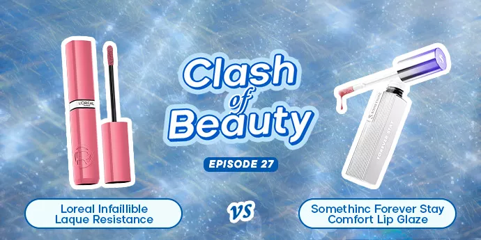 Clash of Beauty: Loreal Infaillible Laque Resistance vs. Somethinc Forever Stay Comfort Lip Glaze, Mana yang Lebih Glossy?